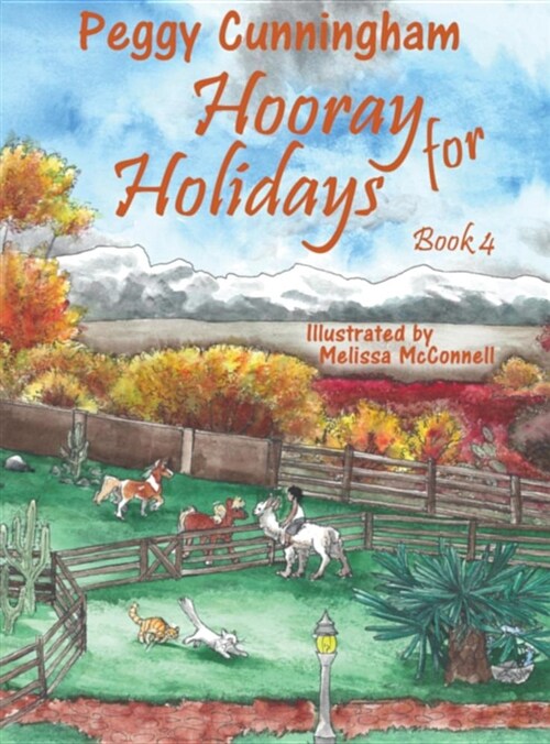 Hooray for Holidays Book 4: Veterans Day Special-Needs Cat, Thanksgiving Blue Mouse, and Christmas Andes Llama (Hardcover)