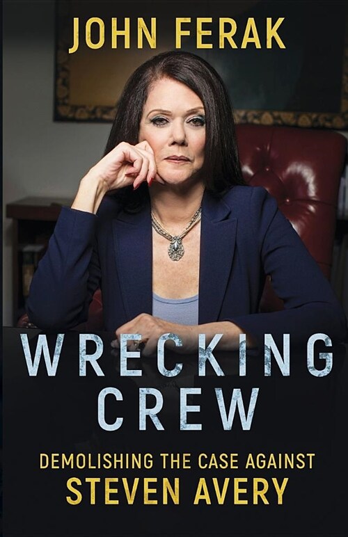 Wrecking Crew: Demolishing the Case Against Steven Avery (Paperback)