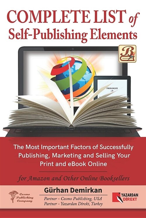 Complete List of Self Publishing Elements for Amazon and Other Online Booksellers: The Most Important Factor of Successfully Publishing, Marketing and (Paperback)