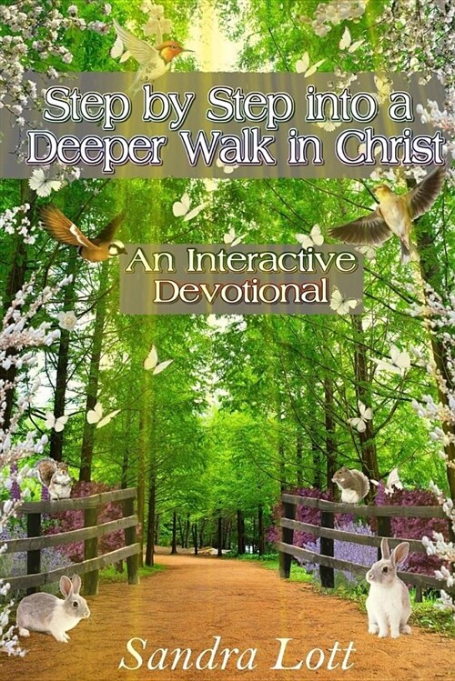 Step by Step Into a Deeper Walk in Christ: An Interactive Devotional (Paperback)