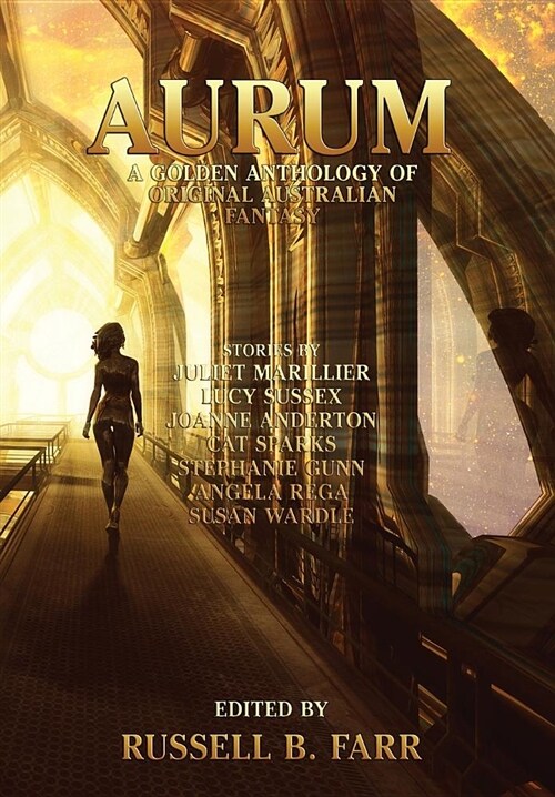 Aurum: A Golden Anthology of Original Australian Fantasy (Hardcover)