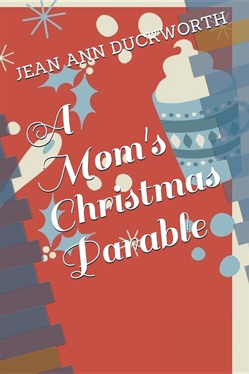 A Moms Christmas Parable (Paperback)