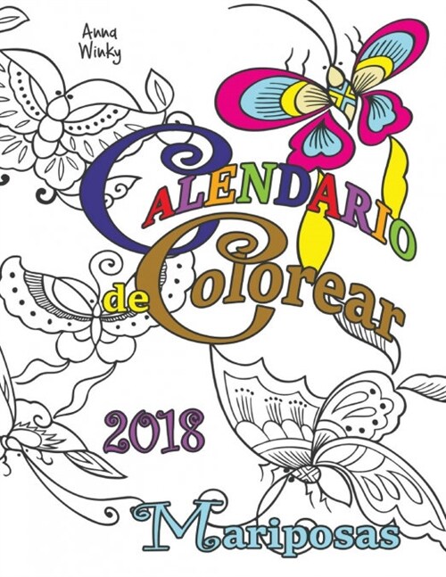 Calendario de Colorear 2018 Mariposas (Paperback)