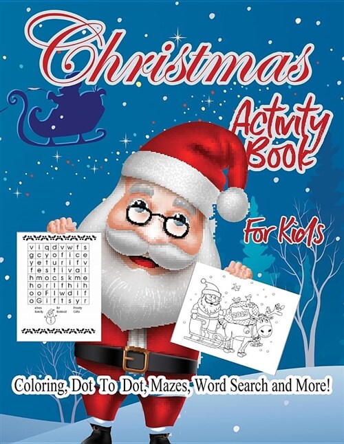 Christmas Activity Book for Kids Ages 4-8: A Creative and Beautiful Kid Workbook Game for Learning, Coloring, Dot to Dot, Mazes, Word Search and More! (Paperback)