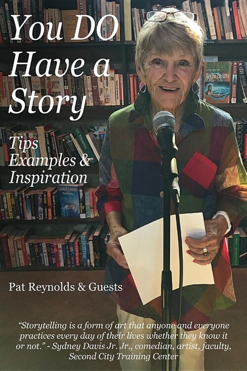 You Do Have a Story: Tips, Examples & Inspiration (Paperback)