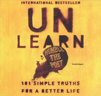 Unlearn: 101 Simple Truths for a Better Life (Audio CD)