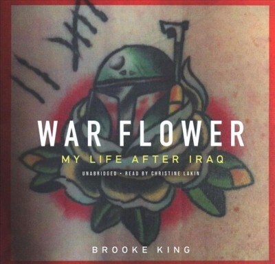 War Flower: My Life After Iraq (Audio CD)