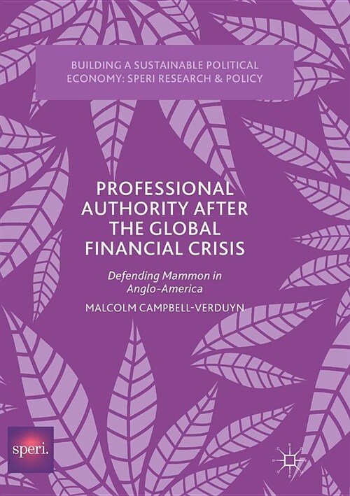 Professional Authority After the Global Financial Crisis: Defending Mammon in Anglo-America (Paperback)