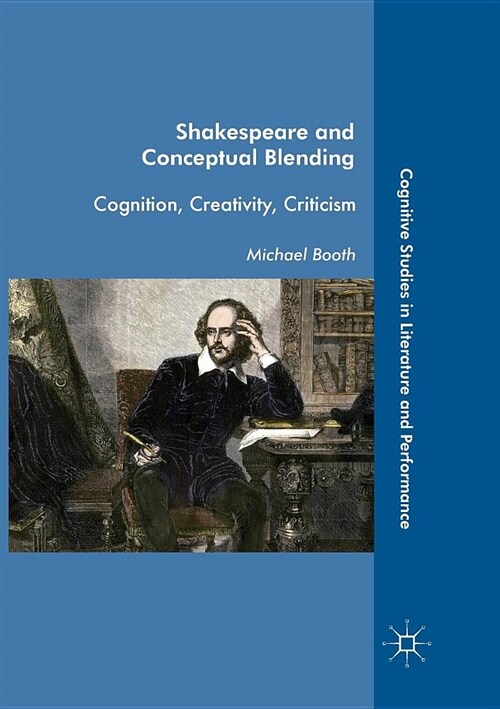 Shakespeare and Conceptual Blending: Cognition, Creativity, Criticism (Paperback)