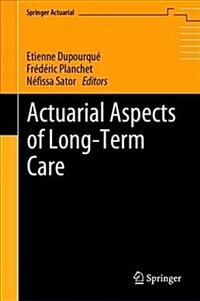 Actuarial aspects of long term care