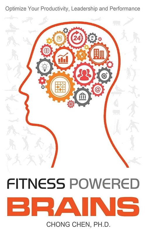 Fitness Powered Brains: Optimize Your Productivity, Leadership and Performance (Paperback)