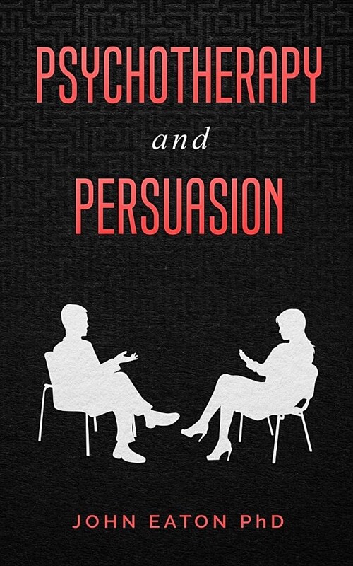 Psychotherapy and Persuasion (Paperback)