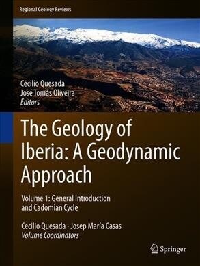 The Geology of Iberia: A Geodynamic Approach: Volume 1: General Introduction and Cadomian Cycle (Hardcover, 2022)