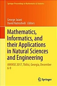 Mathematics, Informatics, and Their Applications in Natural Sciences and Engineering: Aminse 2017, Tbilisi, Georgia, December 6-9 (Hardcover, 2019)