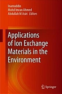 Applications of Ion Exchange Materials in the Environment (Hardcover, 2019)