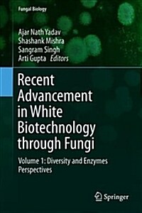 Recent Advancement in White Biotechnology Through Fungi: Volume 1: Diversity and Enzymes Perspectives (Hardcover, 2019)