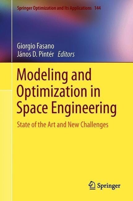 Modeling and Optimization in Space Engineering: State of the Art and New Challenges (Hardcover, 2019)