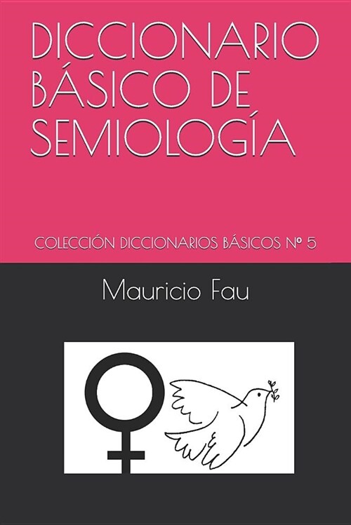 Diccionario B?ico de Semiolog?: Colecci? Diccionarios B?icos N?5 (Paperback)