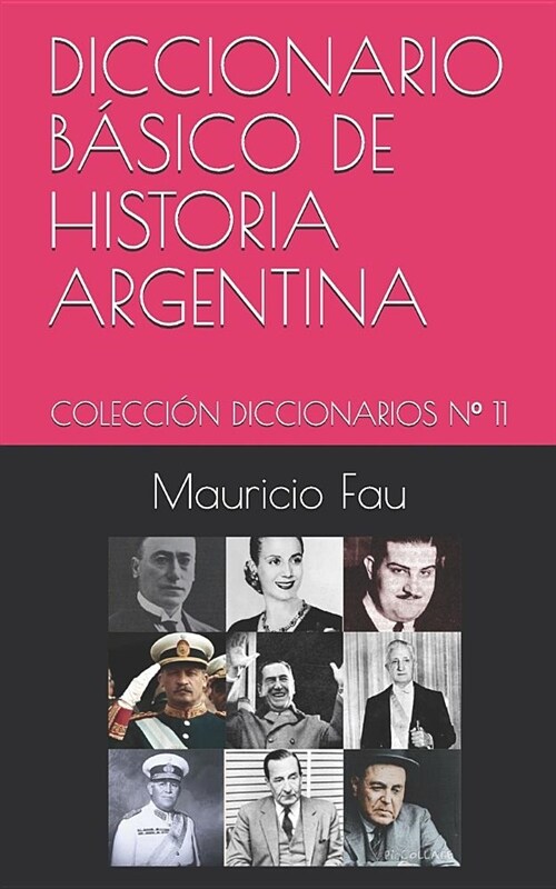 Diccionario B?ico de Historia Argentina: Colecci? Diccionarios N?11 (Paperback)