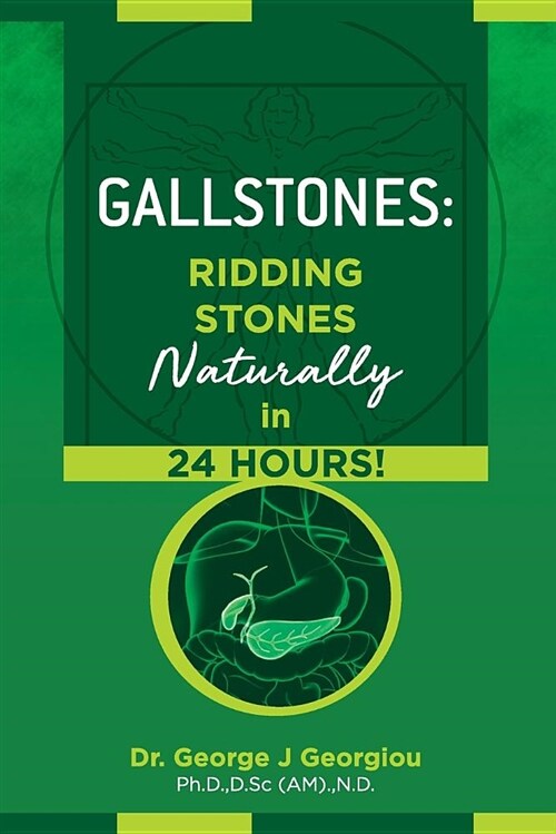 Gallstones: Ridding Stones Naturally in 24 Hours! (Paperback)