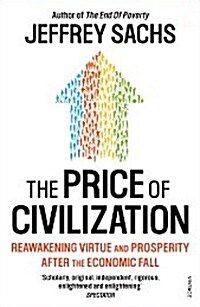 The Price of Civilization : Economics and Ethics After the Fall (Paperback)