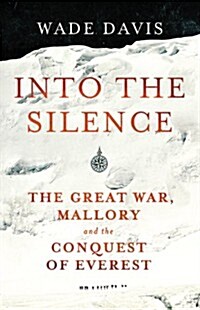 Into The Silence : The Great War, Mallory and the Conquest of Everest (Paperback)