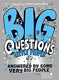 Big Questions From Little People ... Answered By Some Very Big People (Hardcover)
