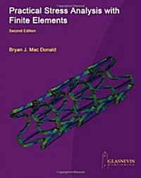 Practical Stress Analysis with Finite Elements (2nd Edition) (Paperback)