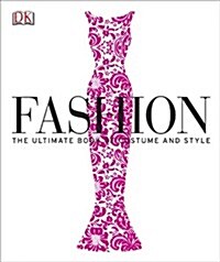 Fashion : The Ultimate Book of Costume and Style (Hardcover)