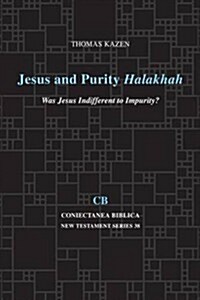 Jesus and Purity Halakhah: Was Jesus Indifferent to Impurity? (Paperback, Revised)