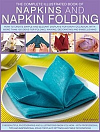 Complete Illustrated Book of Napkins and Napkin Folding (Paperback)