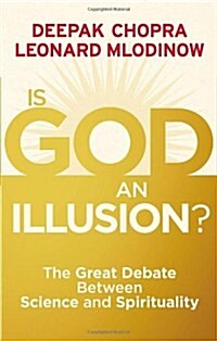 Is God an Illusion? : The Great Debate Between Science and Spirituality (Paperback)