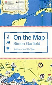 On the Map : Why the World Looks the Way it Does (Hardcover)