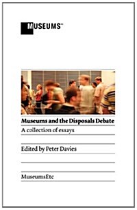 Museums and the Disposals Debate (Paperback)