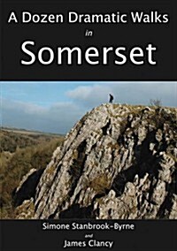 A Dozen Dramatic Walks in Somerset (Paperback)