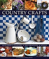 Country Crafts: Kitchen, Pantry, Decoration, Style (Hardcover)