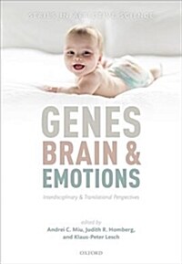 Genes, brain, and emotions : Interdisciplinary and Translational Perspectives (Hardcover)
