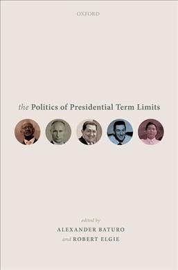 The Politics of Presidential Term Limits (Hardcover)