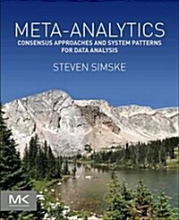 Meta-Analytics: Consensus Approaches and System Patterns for Data Analysis (Paperback)