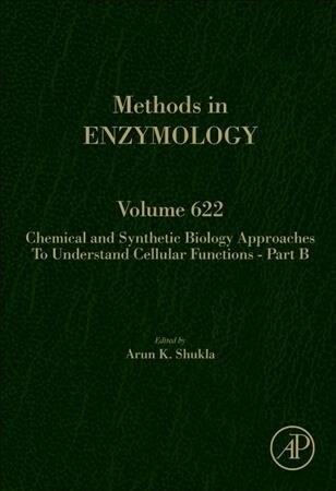 Chemical and Synthetic Biology Approaches to Understand Cellular Functions - Part B: Volume 622 (Hardcover)