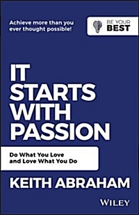 It Starts with Passion: Do What You Love and Love What You Do (Paperback, 2)