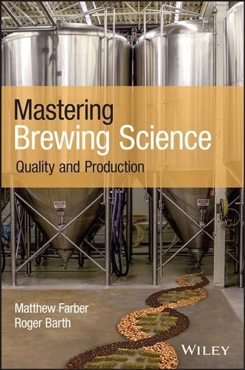 Mastering Brewing Science: Quality and Production (Paperback)