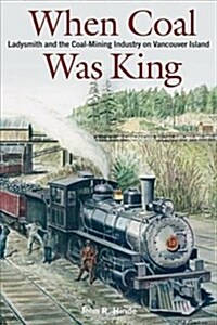 When Coal Was King (Paperback)