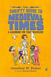 The Thrifty Guide to Medieval Times: A Handbook for Time Travelers (Paperback)