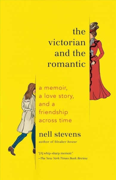 The Victorian and the Romantic: A Memoir, a Love Story, and a Friendship Across Time (Paperback)