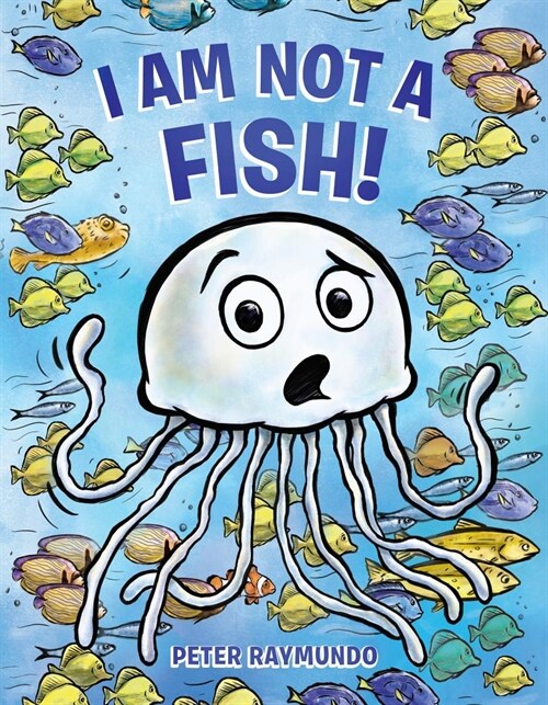 I Am Not a Fish! (Hardcover)