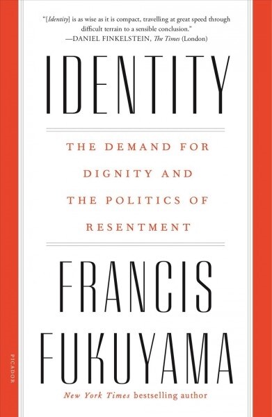Identity: The Demand for Dignity and the Politics of Resentment (Paperback)