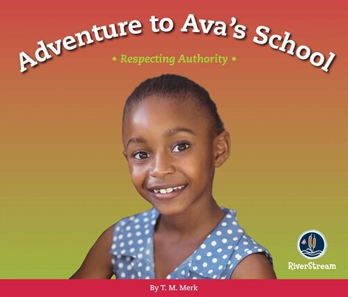 Respect!: Adventure to Avas School: Respecting Authority (Paperback)