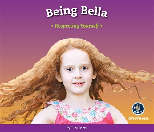 Respect!: Being Bella: Respecting Yourself (Paperback)