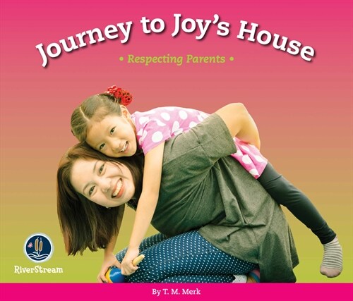 Respect!: Journey to Joys House: Respecting Parents (Paperback)